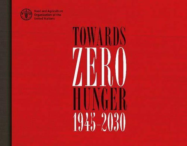 Towards zero hunger - 1945-2030