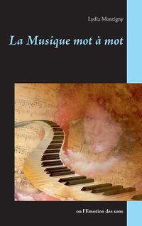 Cover image for La musique mot a mot: ou l'emotion des sons