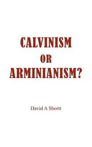 Cover image for Calvinism or Arminianism?