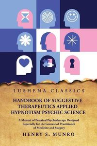 Cover image for Handbook of Suggestive Therapeutics Applied Hypnotism Psychic Science