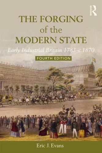 Cover image for The Forging of the Modern State: Early Industrial Britain, 1783-c.1870