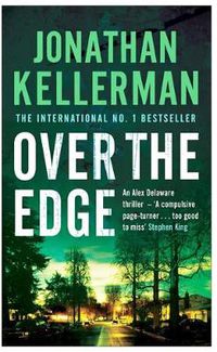 Cover image for Over the Edge (Alex Delaware series, Book 3): A compulsive psychological thriller