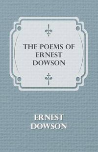 Cover image for The Poems Of Ernest Dowson