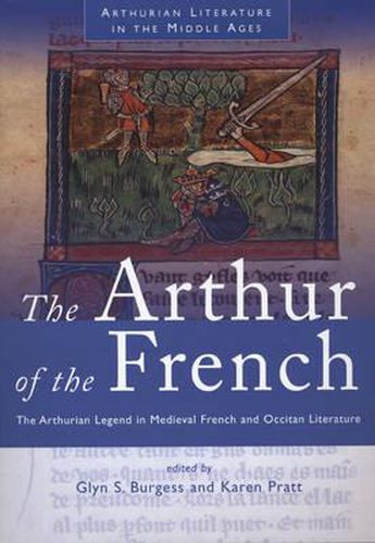 Cover image for The Arthur of the French: The Arthurian Legend in Medieval French and Occitan Literature