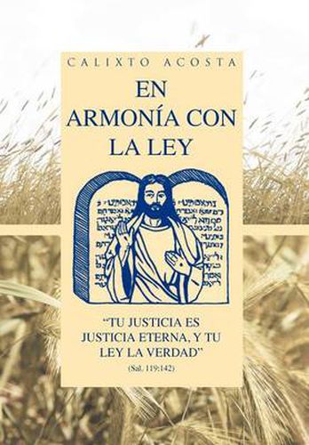 Cover image for En Armonia Con La Ley: Tu Justicia Es Justicia Eterna, y Tu Ley La Verdad (Sal. 119:142)