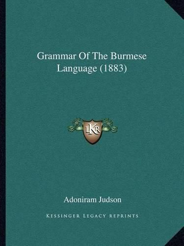 Cover image for Grammar of the Burmese Language (1883)