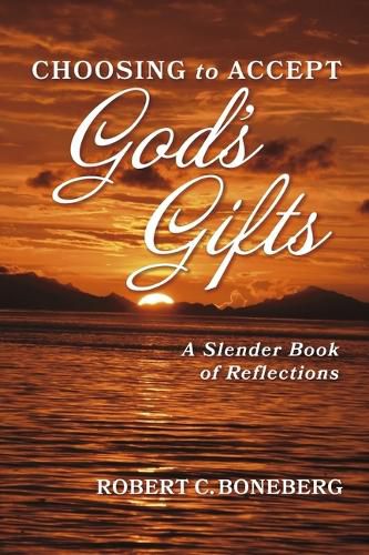 Cover image for Choosing to Accept God's Gifts