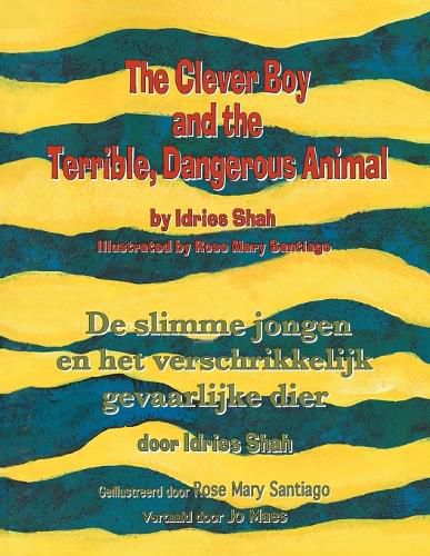 The Clever Boy and the Terrible, Dangerous Animal / De slimme jongen en het verschrikkelijk gevaarlijke dier