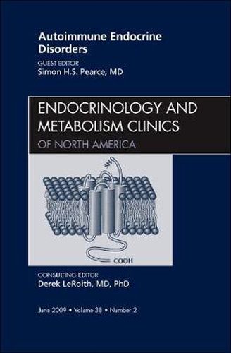 Cover image for Autoimmune Endocrine Disorders, An Issue of Endocrinology and Metabolism Clinics of North America