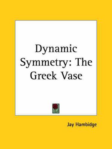 Cover image for Dynamic Symmetry: the Greek Vase (1920): The Greek Vase