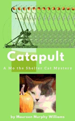 Cover image for Catapult: A Mo the Shelter Cat Mystery