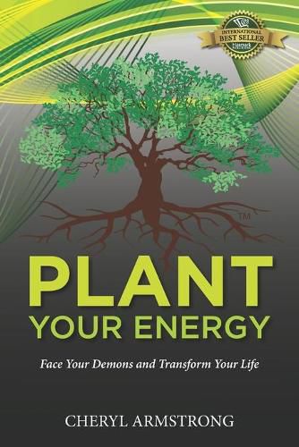 Cover image for Plant Your Energy: Face Your Demons and Transform Your Life