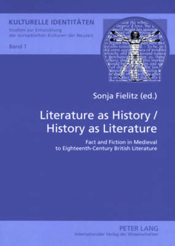 Cover image for Literature as History / History as Literature: Fact and Fiction in Medieval to Eighteenth-century British Literature