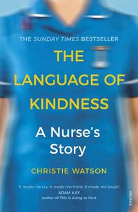 Cover image for The Language of Kindness: A Nurse's Story