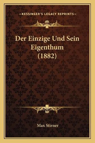 Cover image for Der Einzige Und Sein Eigenthum (1882)