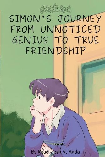 Cover image for Simon's Journey from Unnoticed Genius to True Friendship (Edition1)