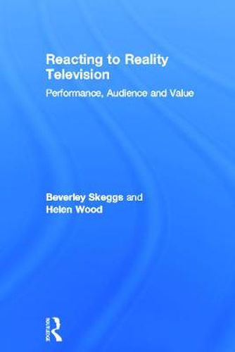 Cover image for Reacting to Reality Television: Performance, Audience and Value