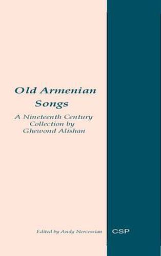 Cover image for Old Armenian Songs: A Nineteenth Century Compilation by Ghewond Alishan