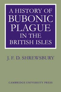 Cover image for A History of Bubonic Plague in the British Isles