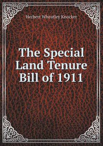 Cover image for The Special Land Tenure Bill of 1911