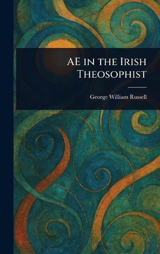 Cover image for AE in the Irish Theosophist