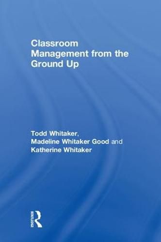 Cover image for Classroom Management from the Ground Up