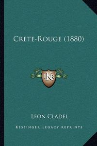 Cover image for Crete-Rouge (1880)