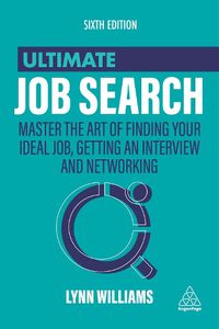 Cover image for Ultimate Job Search: Master the Art of Finding Your Ideal Job, Getting an Interview and Networking