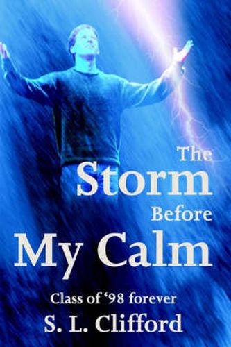 Cover image for The Storm Before My Calm: Class of '98 Forever