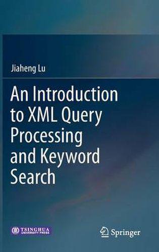 Cover image for An Introduction to XML Query Processing and Keyword Search