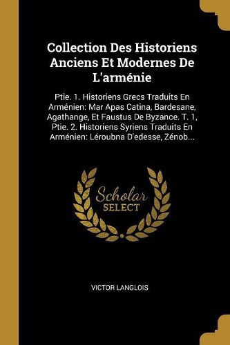Cover image for Collection Des Historiens Anciens Et Modernes De L'armenie