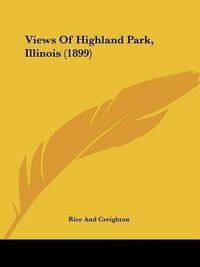 Cover image for Views of Highland Park, Illinois (1899)