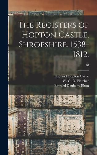 The Registers of Hopton Castle, Shropshire. 1538-1812.; 40