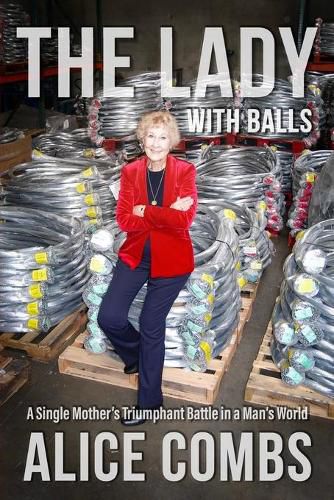 Cover image for The Lady with Balls: A Single Mother's Triumphant Battle in a Man's World