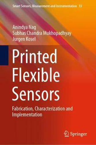 Printed Flexible Sensors: Fabrication, Characterization and Implementation