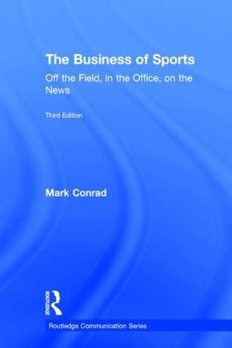 Cover image for The Business of Sports: Off the Field, in the Office, on the News