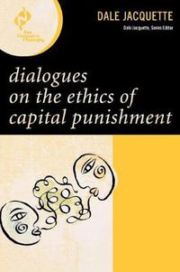 Cover image for Dialogues on the Ethics of Capital Punishment