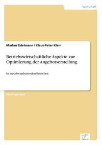 Cover image for Betriebswirtschaftliche Aspekte zur Optimierung der Angebotserstellung: In metallverarbeitenden Betrieben