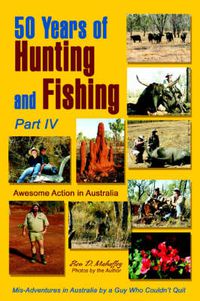 Cover image for 50 Years of Hunting and Fishing, Part IV: Awesome Action in Australia