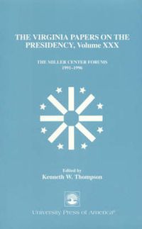 Cover image for The Virginia Papers on the Presidency: The Miller Center Forums 1991-1996