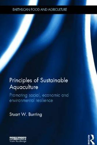 Cover image for Principles of Sustainable Aquaculture: Promoting Social, Economic and Environmental Resilience