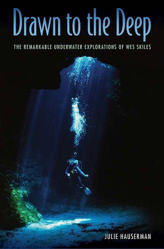 Cover image for Drawn to the Deep: The Remarkable Underwater Explorations of Wes Skiles