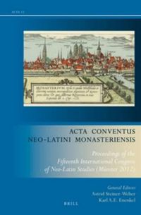 Cover image for Acta Conventus Neo-Latini Monasteriensis: Proceedings of the Fifteenth International Congress of Neo-Latin Studies (Munster 2012)