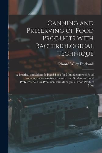 Cover image for Canning and Preserving of Food Products With Bacteriological Technique