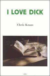 Cover image for I Love Dick
