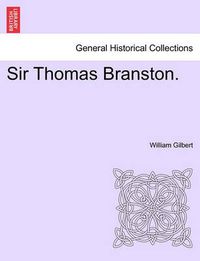 Cover image for Sir Thomas Branston.