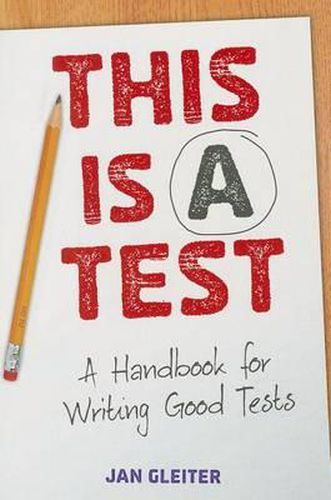 Cover image for This Is a Test: A Handbook for Writing Good Tests