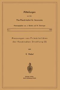 Cover image for Messung Von Primarteilchen Der Kosmischen Strahlung (S)