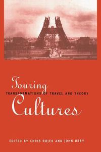 Cover image for Touring Cultures: Transformations of Travel and Theory