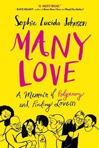Cover image for Many Love: A Memoir of Polyamory and Finding Love(s)